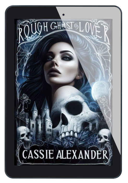 Rough Ghost Lover by Cassie Alexander. A young woman whose shoulder melds into a skull is depicted among a haunted-looking castle and spider webs.
